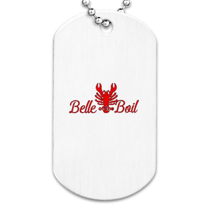 Belle Of The Boil Seafood Crawfish Boil  Lobster Party Dog Tag