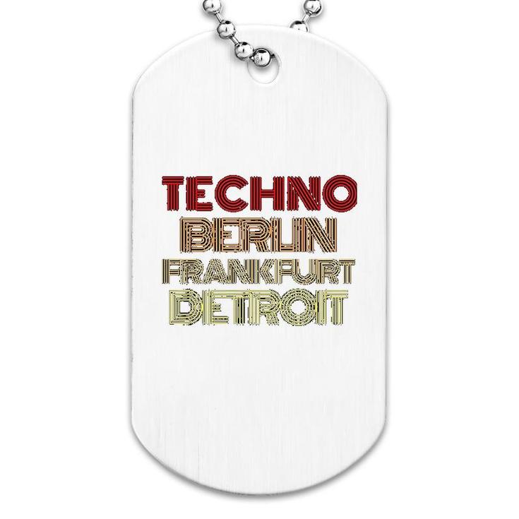 Berlin Frankurt Detroit Techno Gift Dog Tag