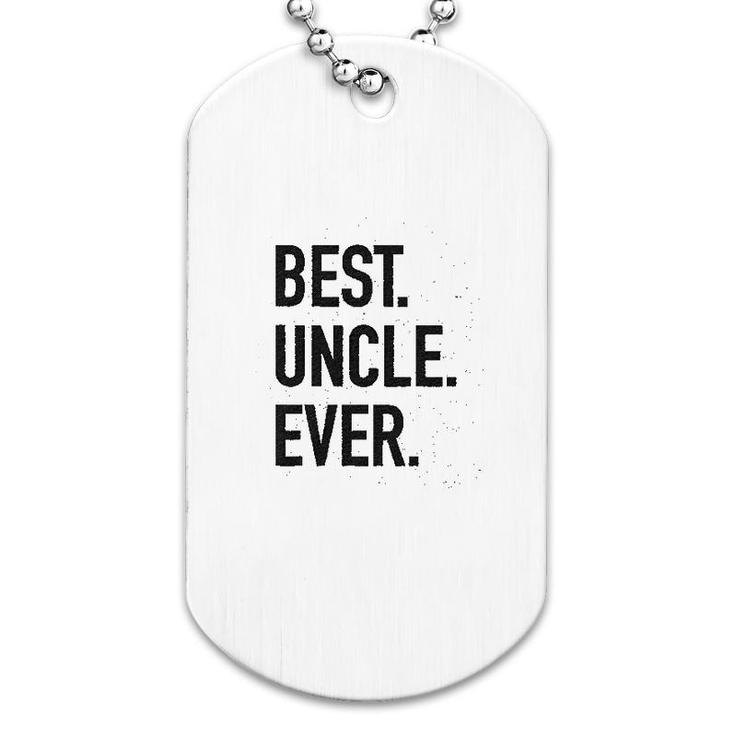 Best Uncle Ever Dog Tag