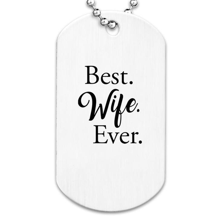 Best Wife Ever Dog Tag