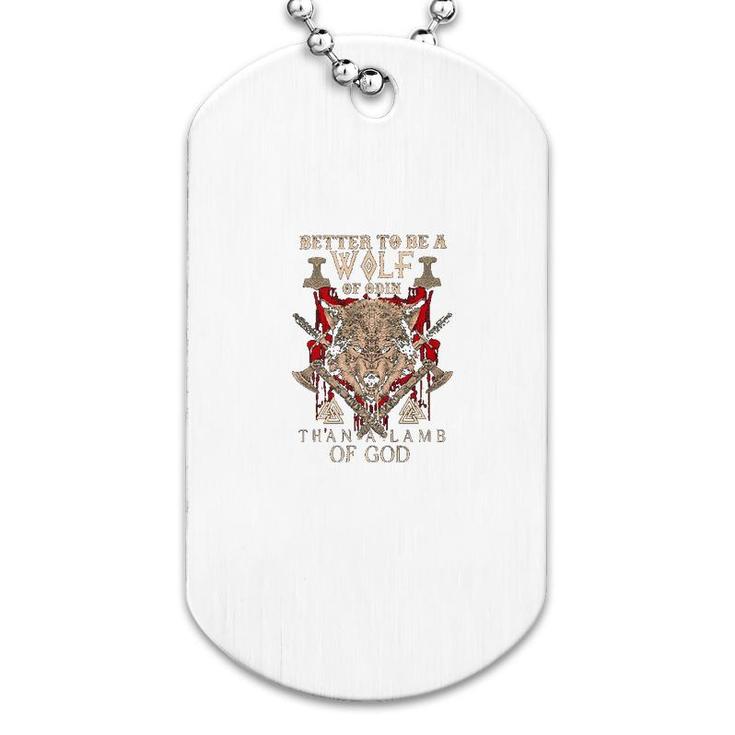 Better To Be A Wolf Of Odin Dog Tag