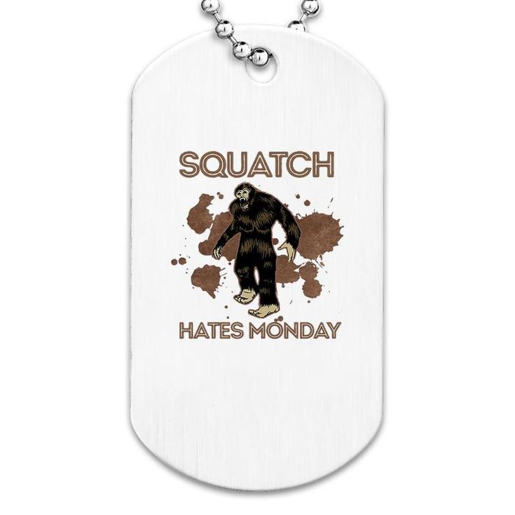 Bigfoot Squatch Hates Monday Dog Tag