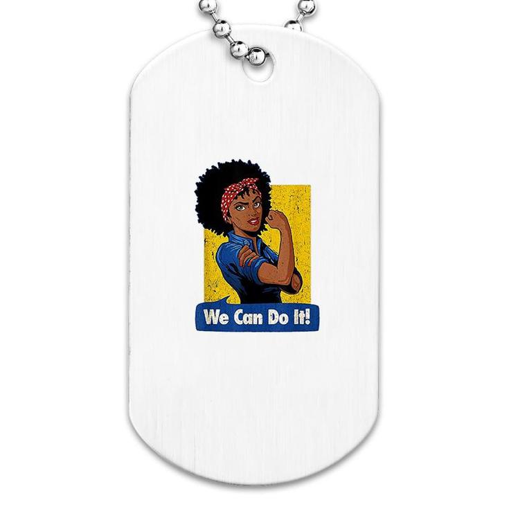 Black Strong Women We Can Do It Dog Tag