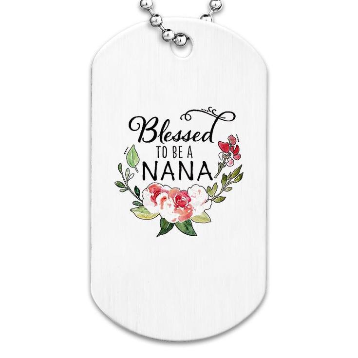 Blessed To Be A Nana With Pink Flowers Dog Tag