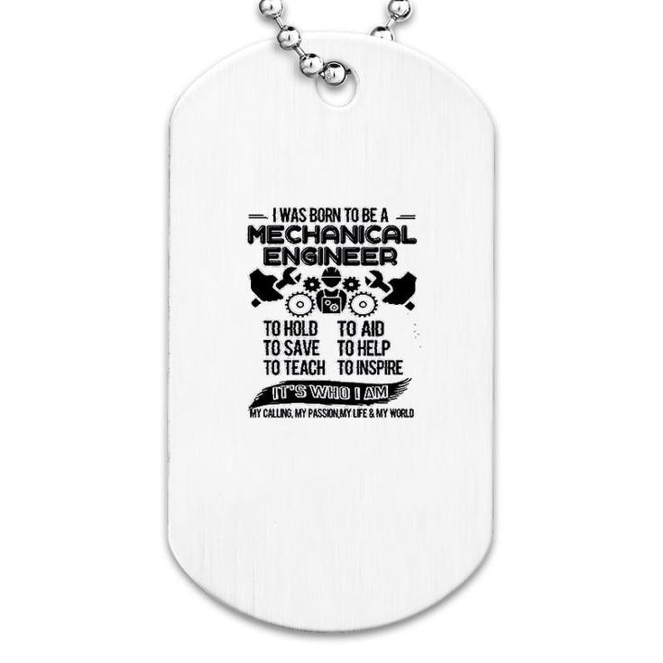 Born To Be A Mechanical Engineer Dog Tag