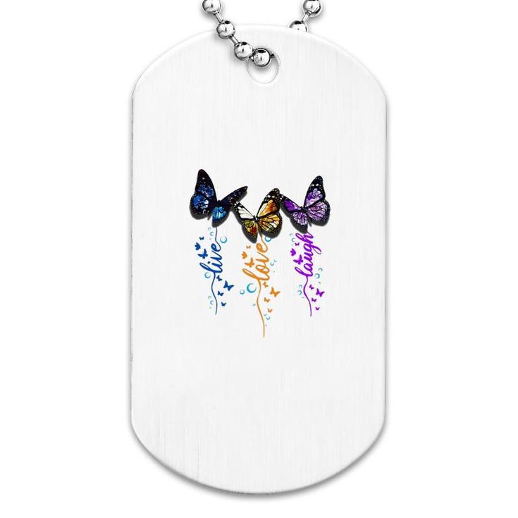 Butterfly Live Love Laugh Dog Tag