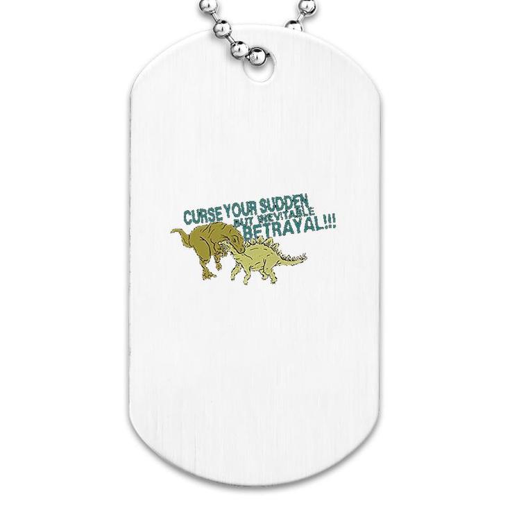 Curse Your Sudden But Inevitable Dog Tag