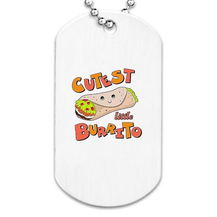 Cutest Little Burrito Dog Tag