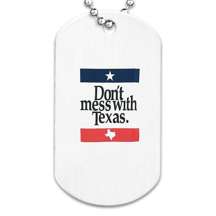Dont Mess With Texas Dog Tag