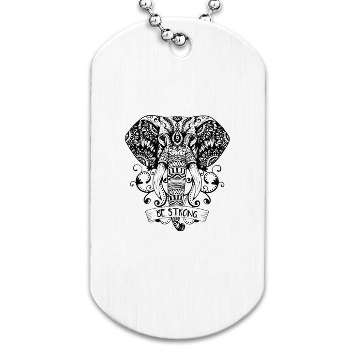 Elephant Be Strong Dog Tag