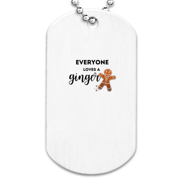 Everyone Loves A Ginger Dog Tag