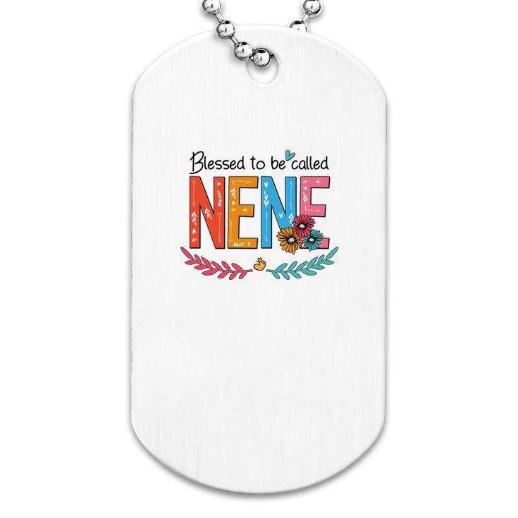 Flower Blessed To Be Called Nene Funny Dog Tag