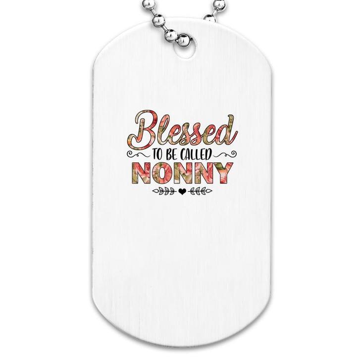 Flower Blessed To Be Called Nonny Dog Tag