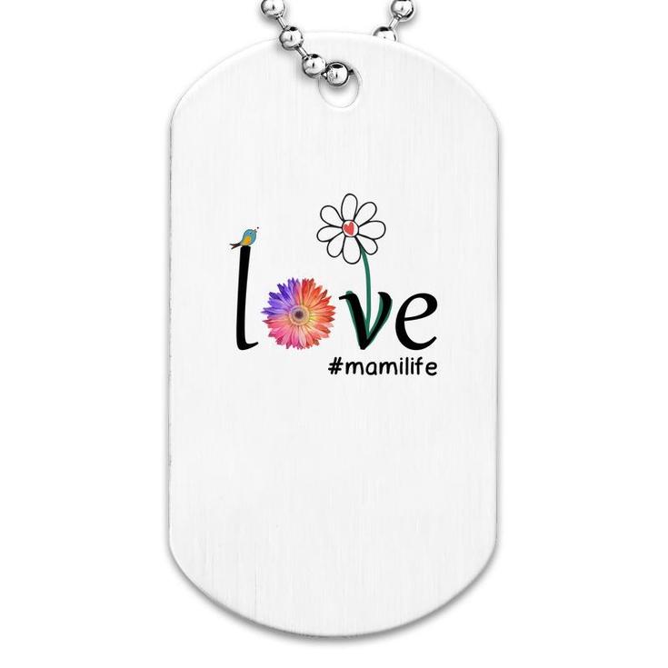 Flower Funny Love Mami Life Dog Tag