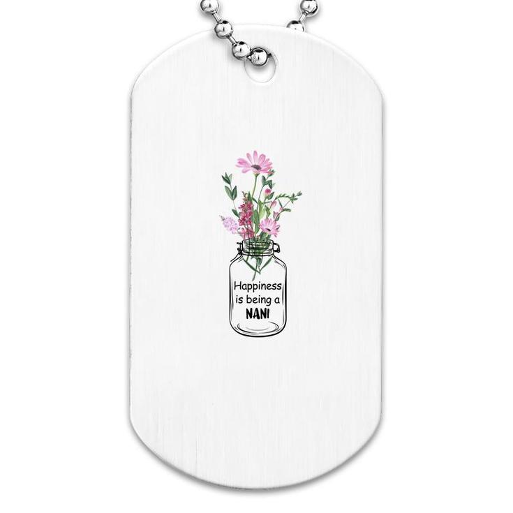 Flower Happiness Is Being A Nani Dog Tag