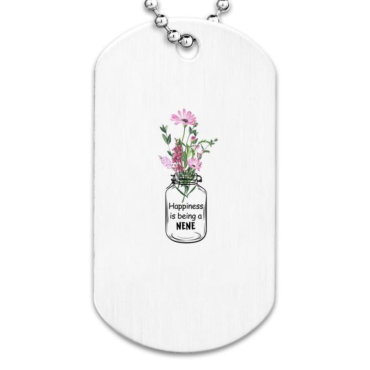 Flower Happiness Is Being A Nene Dog Tag