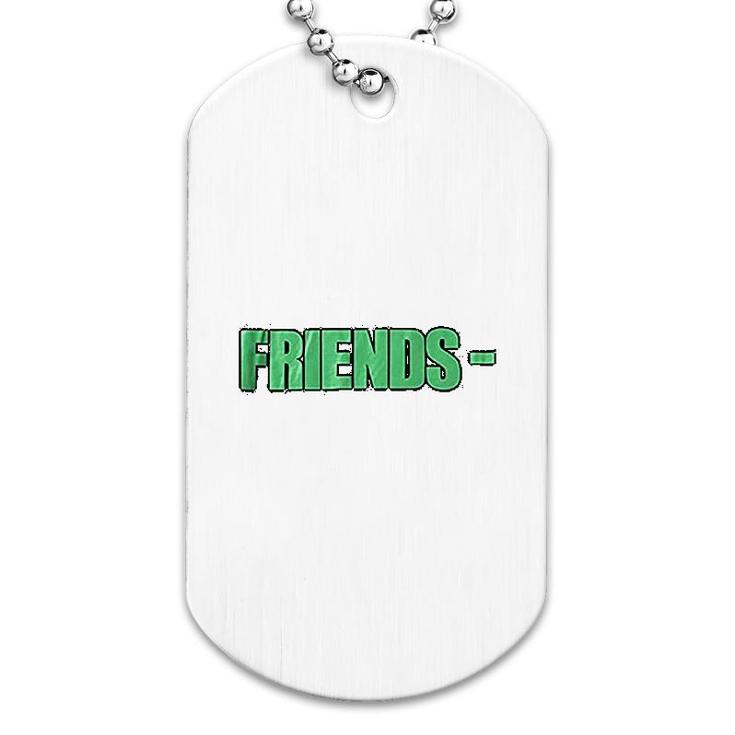Friends Gift Dog Tag