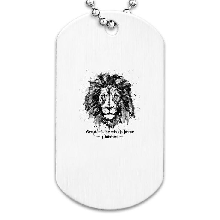 Greater Is He Who Is In Me 1 John 44 Lion Of Judah Dog Tag