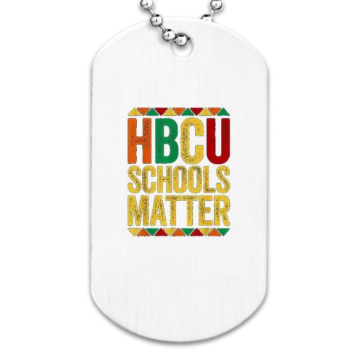 Hbcu Schools Matter  Historical Black College Alumni Dog Tag