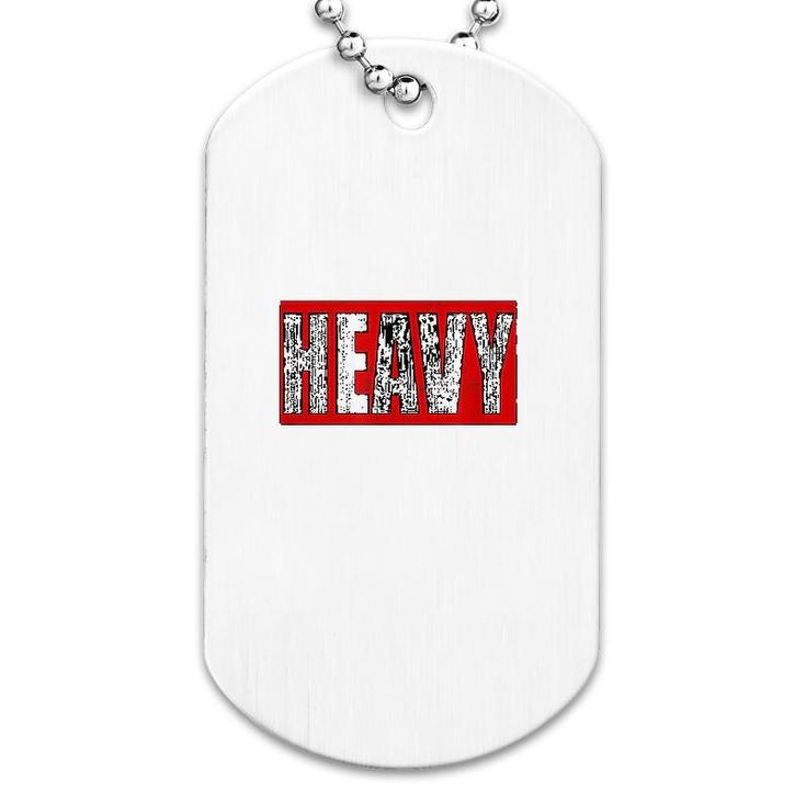 Heavy Warning Dog Tag