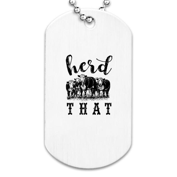 Herd That Farmers And Cow Lovers Dog Tag