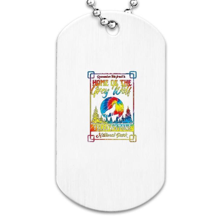 Home Of The Grey Wolf Yellowstone National Park Tie Dye Dog Tag
