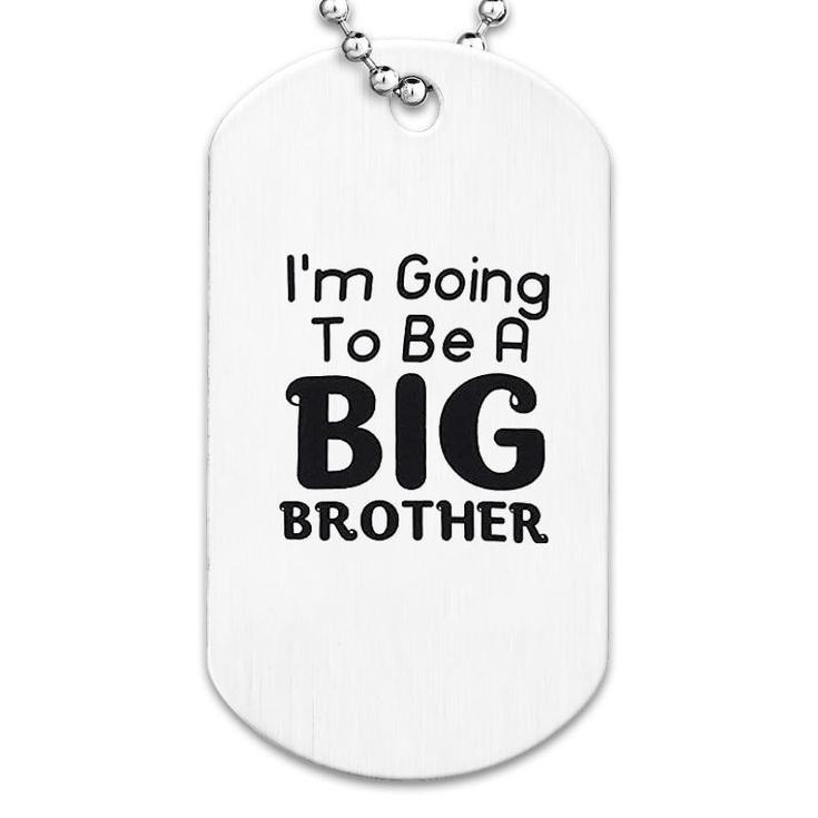 I Am Going To Be A Big Brother Dog Tag