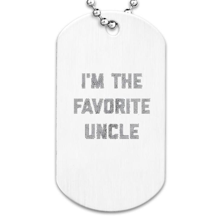 I Am The Favorite Uncle Dog Tag