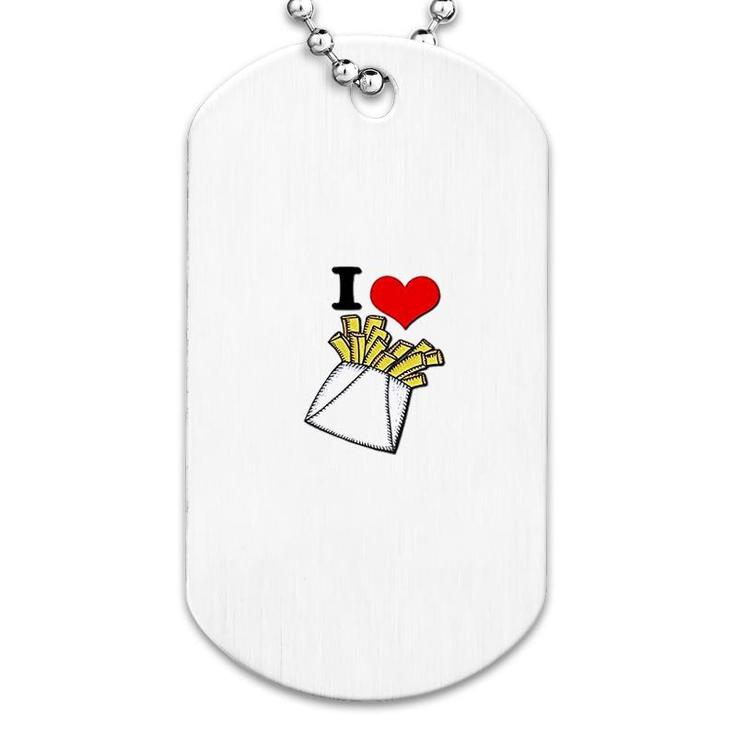 I Heart Love French Fries Dog Tag