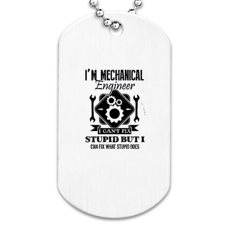 Im An Mechanical Engineer Dog Tag
