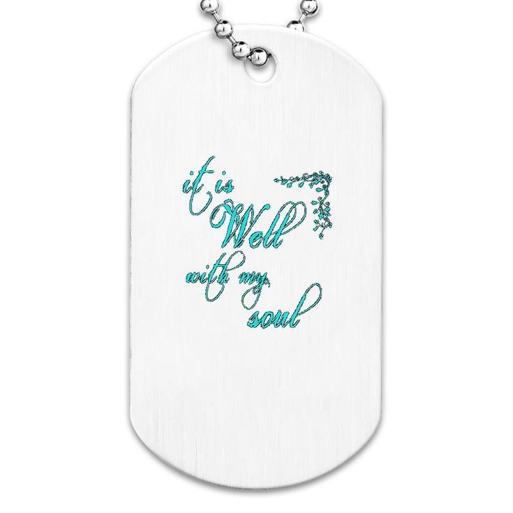 It Is Well With My Soul Dog Tag
