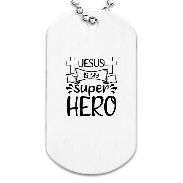 Jesus Is My Super Hero Dog Tag
