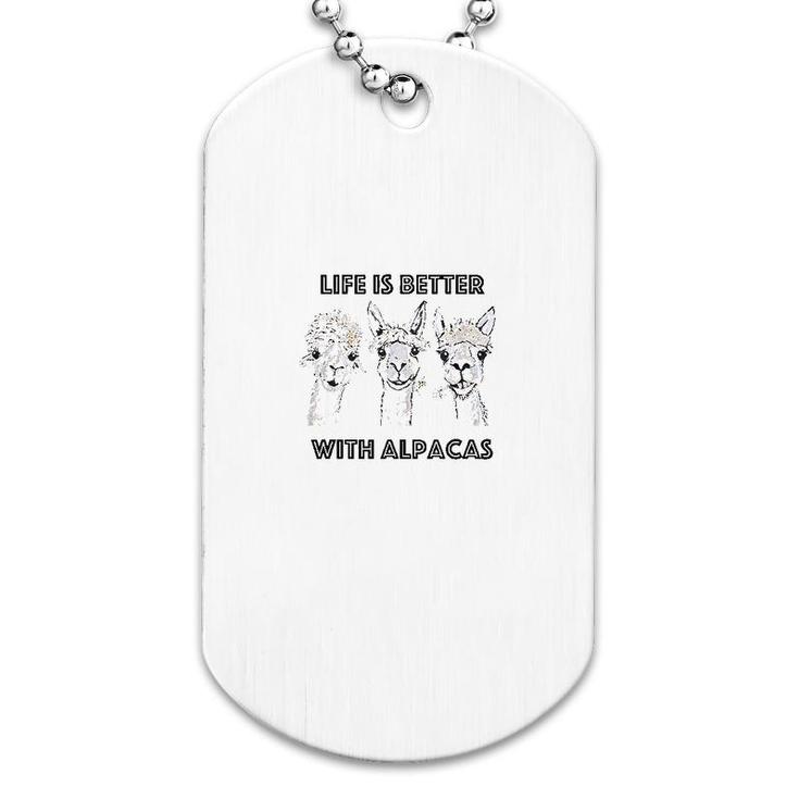 Life Is Better With Alpacas Dog Tag