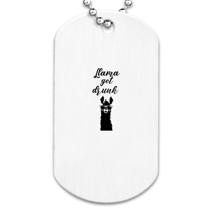 Llama Get Drunk Dog Tag