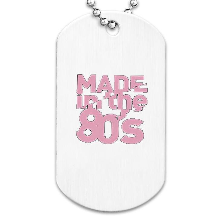 Made In The 80's Dog Tag