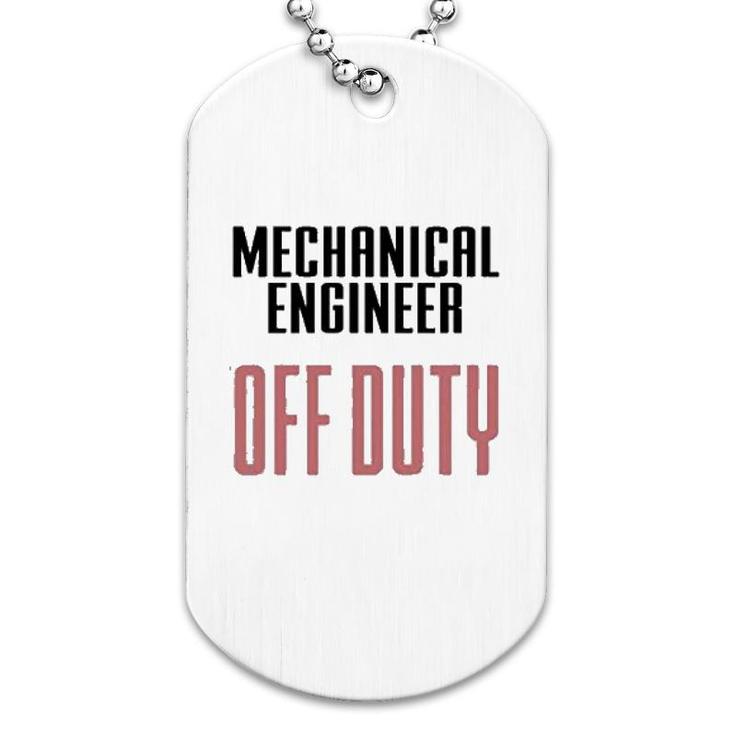 Mechanical Engineer Off Duty Dog Tag