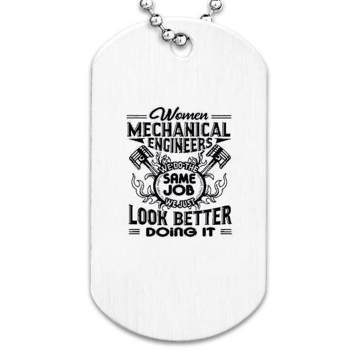 Mechanical Engineers Look Better Dog Tag