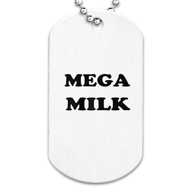 Mega Milk Unisex Dog Tag
