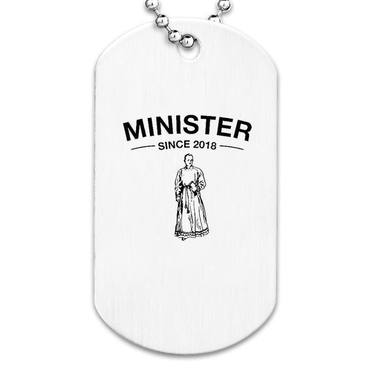 Minister Since 2018 Funny Ordained Minister Dog Tag