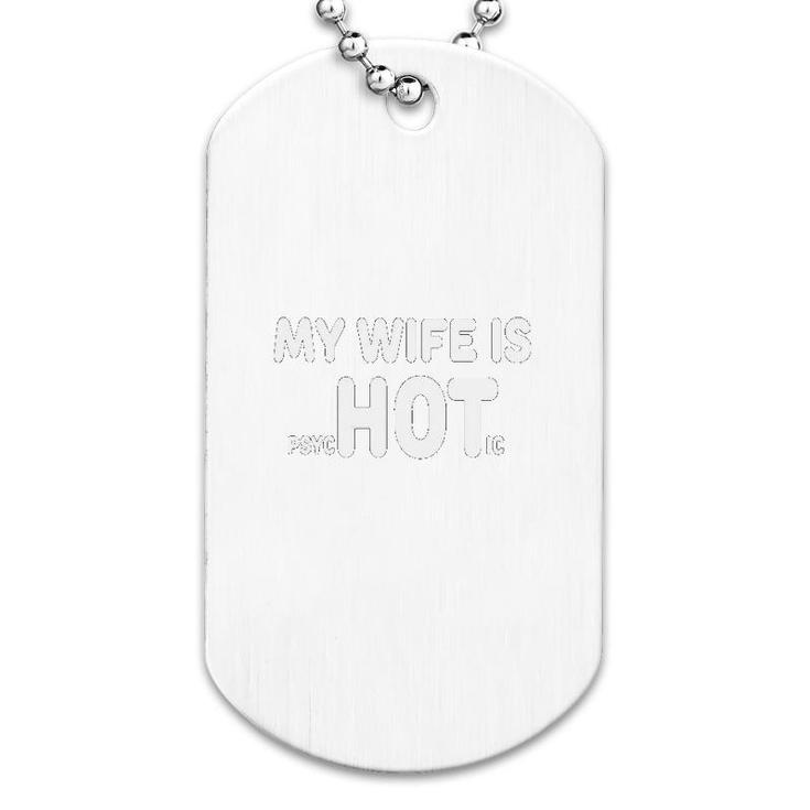 My Wife Is Hot Dog Tag