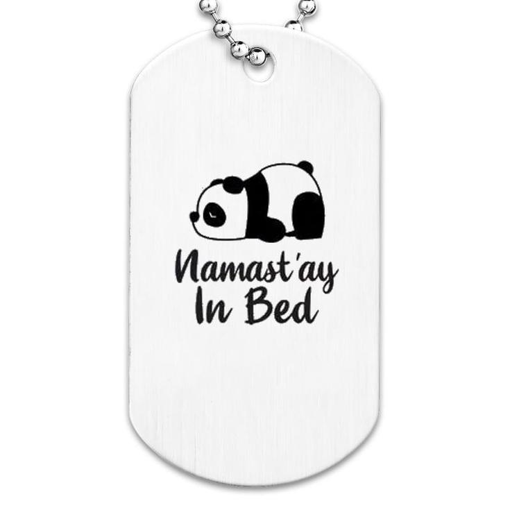Namast'ay In Bed Lazy Panda Dog Tag