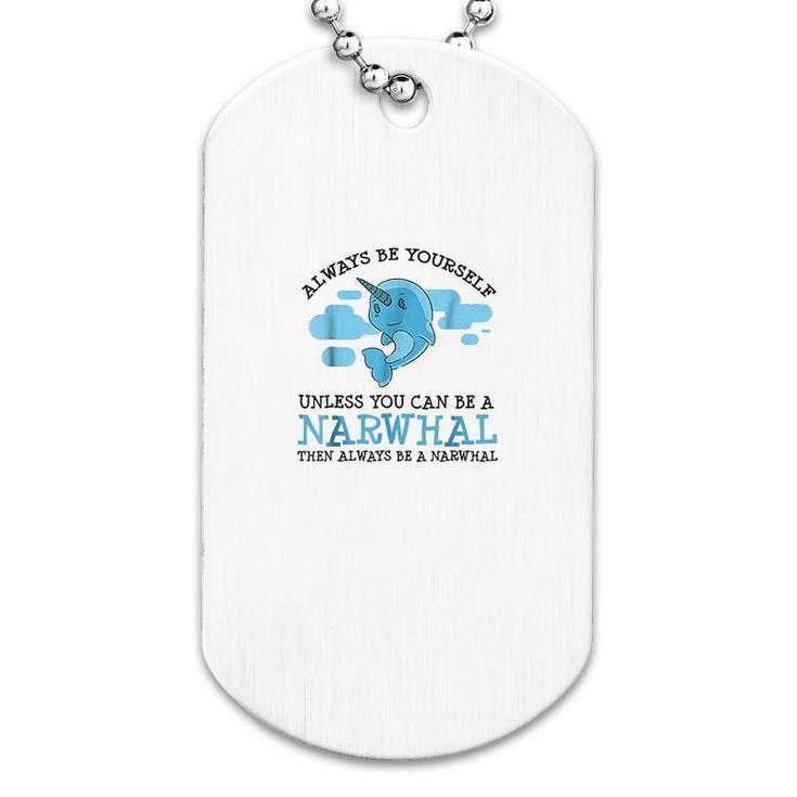 Narwhal Lover Funny Saying Dog Tag