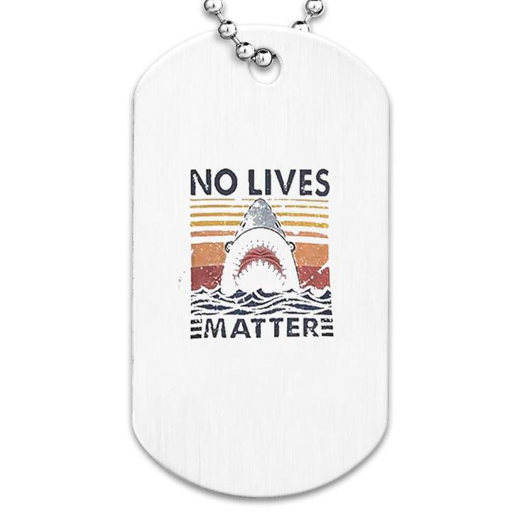 No Lives Matters Shark Graphic Dog Tag