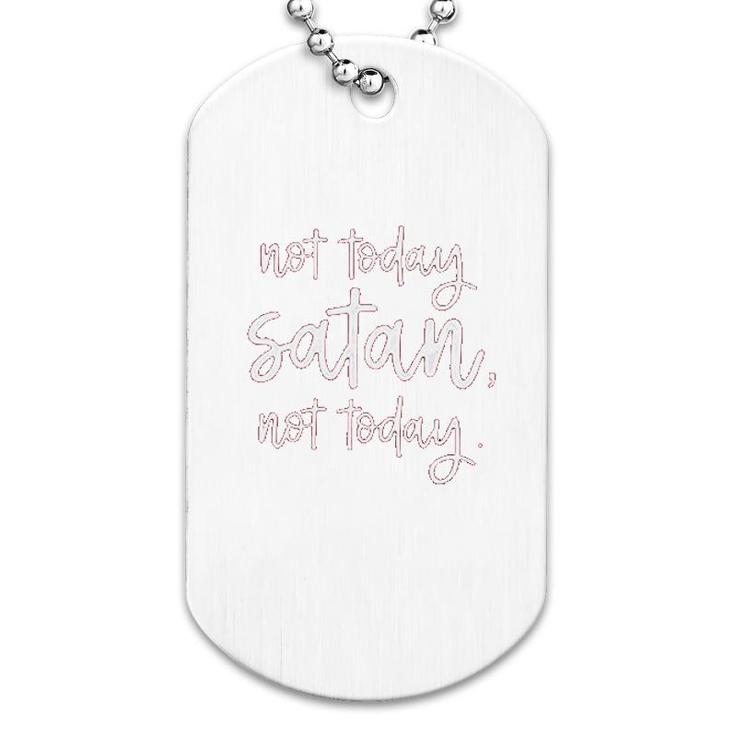 Not Today Dog Tag