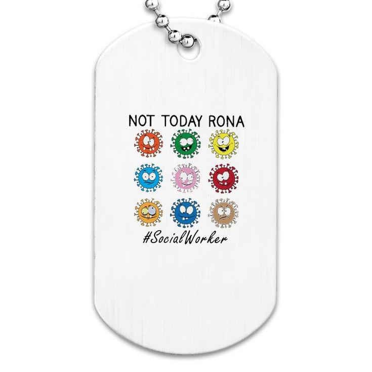 Not Today Rona Social Worker Dog Tag