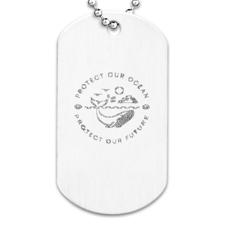 Protect Our Ocean Protect Our Future Dog Tag