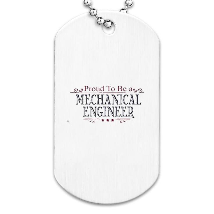 Proud To Be A Mechanical Engineer Dog Tag