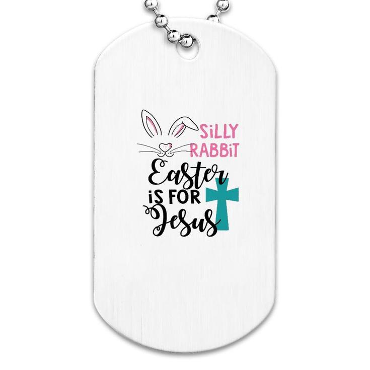 Rabbit Easter Is For Jesus Dog Tag