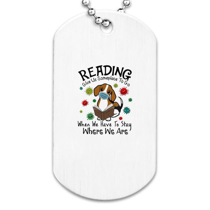 Reading Give Us Some Place To Go Dog Tag