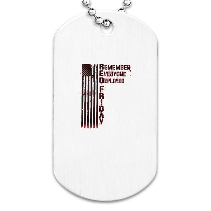 Remember Everyone Deployed Red Friday Dog Tag